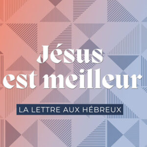 Jésus est meilleur que les anges