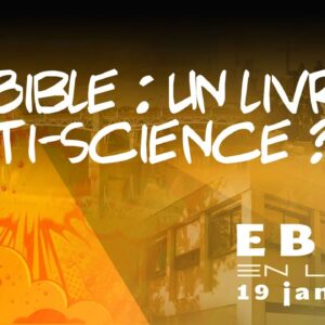 La Bible : un livre anti-science ?