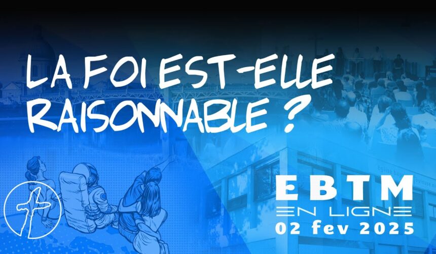 La foi est-elle raisonnable ?