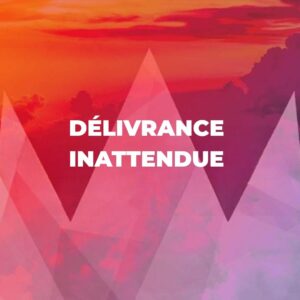 Délivrance inattendue