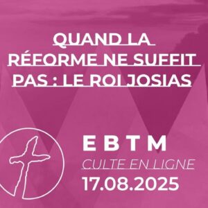 Quand la réforme ne suffit pas : le roi Josias