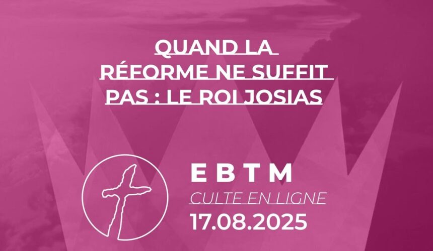 Quand la réforme ne suffit pas : le roi Josias
