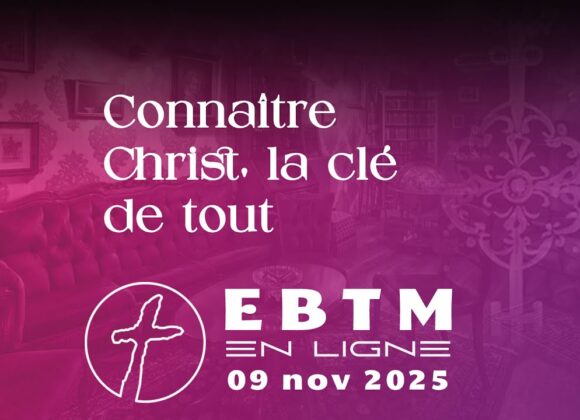 Croître dans la connaissance de Christ : la clé de tout