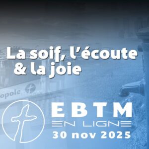 La soif, l’écoute et la joie