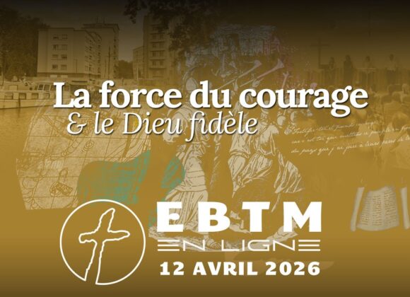 La force du courage & le Dieu fidèle