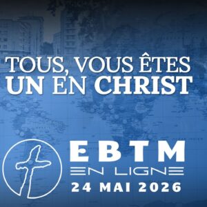 Tous, vous êtes un en Christ – Pentecôte 2026