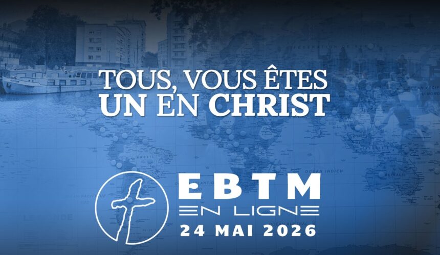 Tous, vous êtes un en Christ – Pentecôte 2026