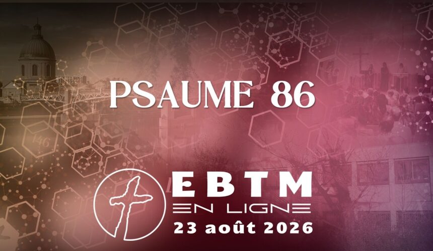 Psaume 86 – Un cœur unifié